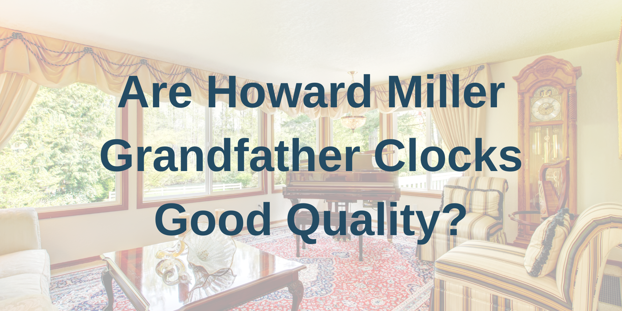 Are Howard Miller Grandfather Clocks Good Quality? - Premier Clocks
