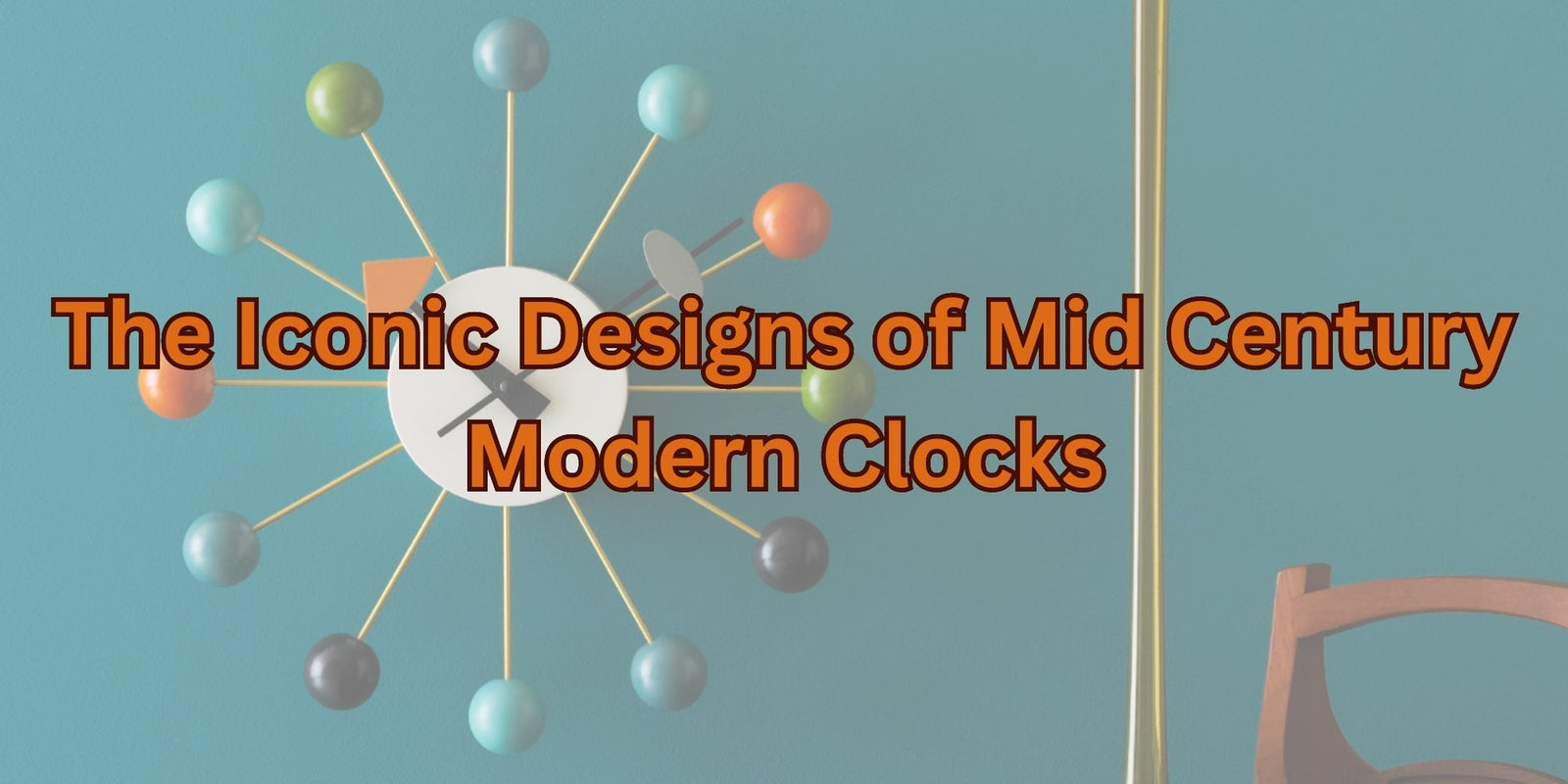 The Iconic Designs of Mid Century Modern Clocks