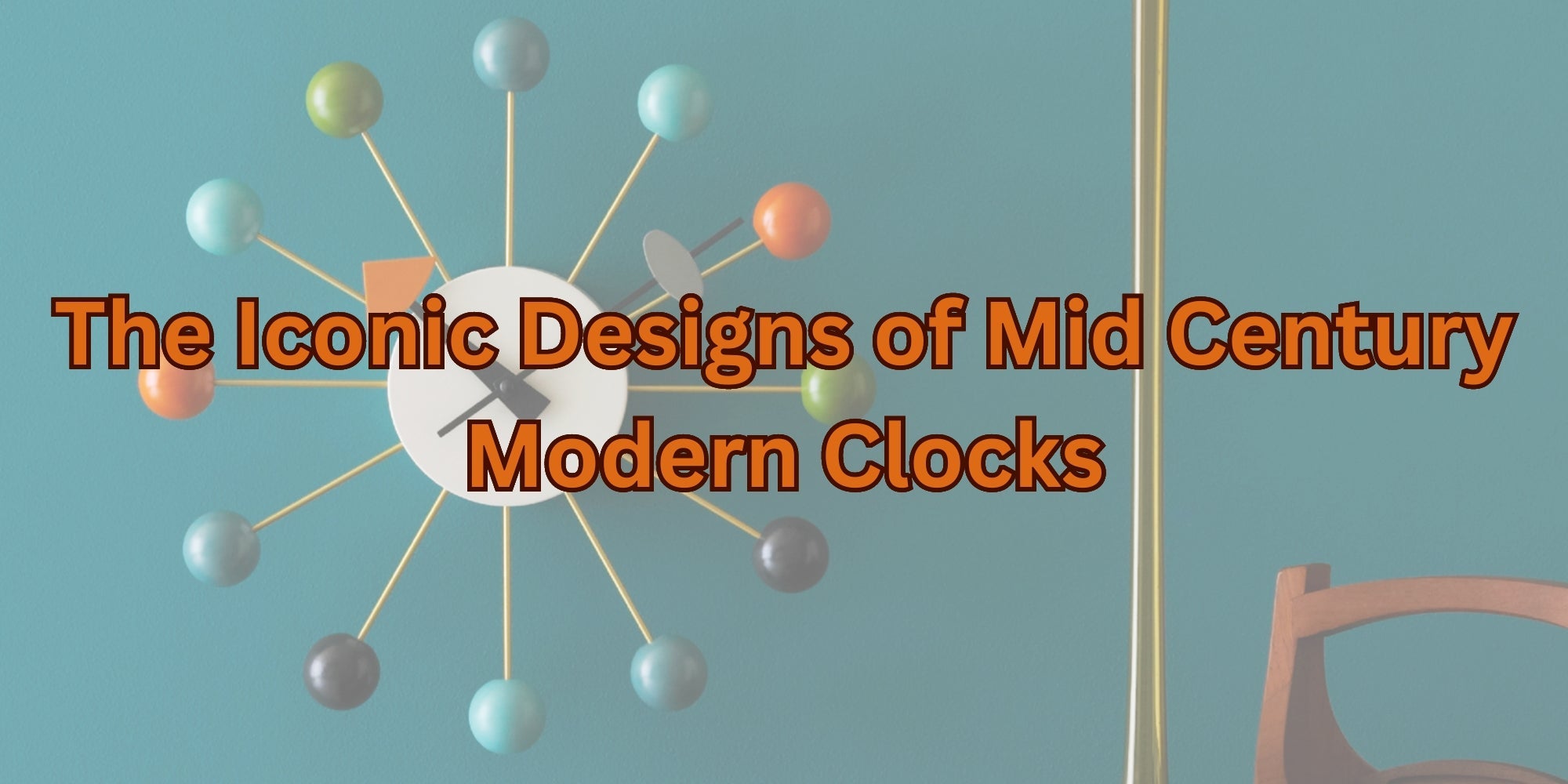 The Iconic Designs of Mid Century Modern Clocks